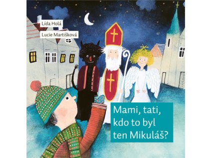 Mami, tati, kdo to byl ten Mikuláš?