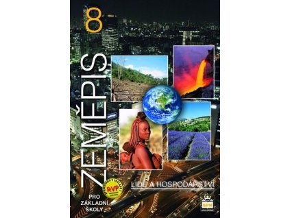 Zeměpis 8 pro základní školy Lidé a hospodářství