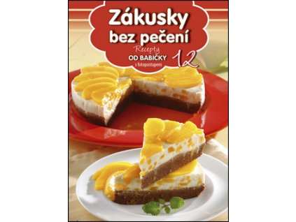 Recepty od babičky 12 - Zákusky bez pečení