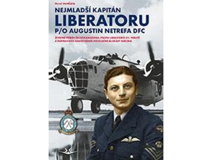 Nejmladší kapitán Liberatoru P/O Augistin Netrefa DFC