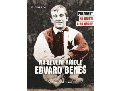 Na levém křídle Edvard Beneš