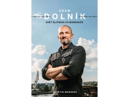 Adam Dolník Svět elitního vyjednavače