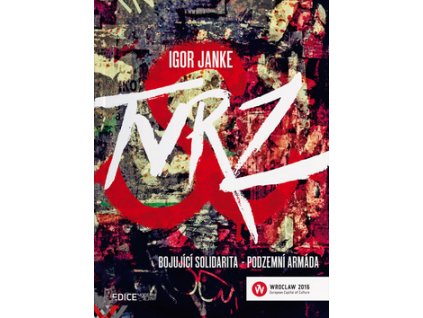 TVRZ Bojující solidarita - podzemní armáda