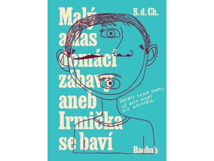 Malý atlas domácí zábavy aneb Irmička se baví