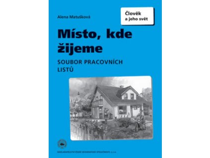 Místo, kde žijeme Soubor pracovních listů