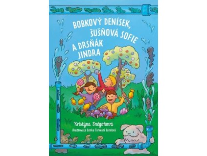 Bobkový Denísek, Šušňová Sofie a Drsňák Jindra