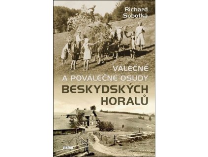 Válečné a poválečné osudy beskydských horalů