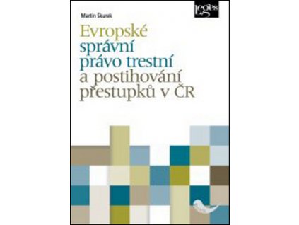 Evropské správní právo trestní a postihování přestupků v ČR