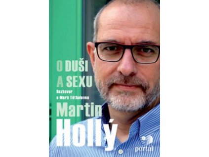 Martin Hollý O duši a sexu