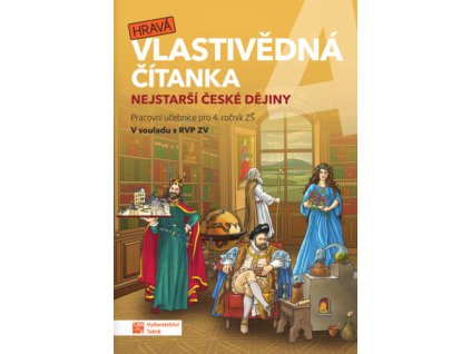 Hravá vlastivědná čítanka 4 Nejstarší české dějiny