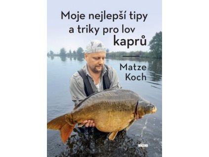 Moje nejlepší tipy a triky pro lov kaprů