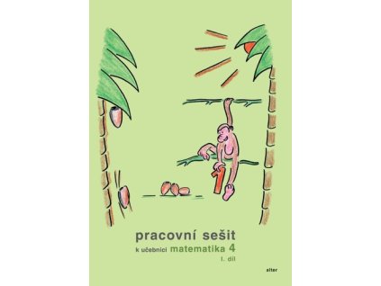 Pracovní sešit k učebnici matematika 4, I. díl