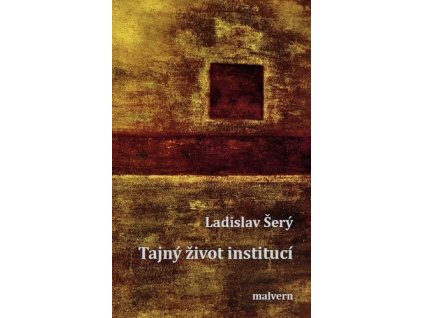 Tajný život institucí