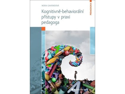 Kognitivně-behaviorální přístupy v praxi pedagoga