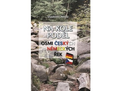 Na kole podél osmi českých a německých řek