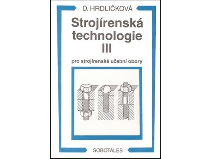 Strojírenská technologie III pro strojírenské učební obory