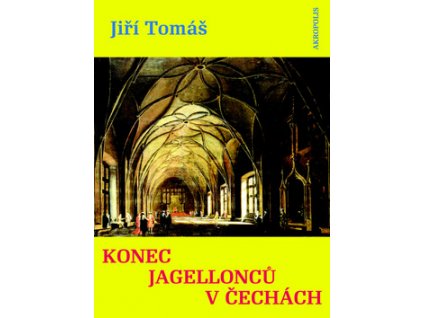 Konec Jagellonců v Čechách