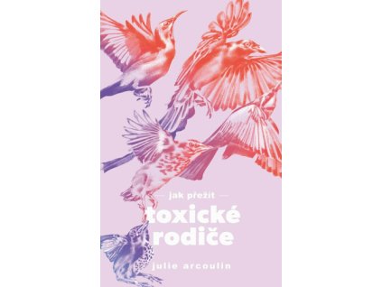 Jak přežít toxické rodiče