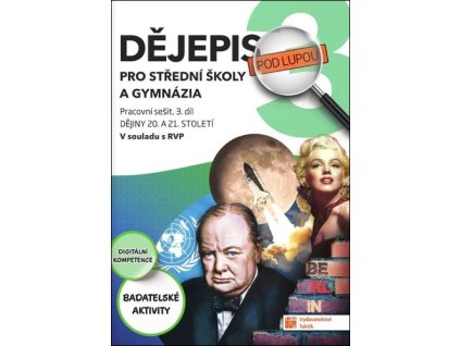 Dějepis pod lupou 3 pro SŠ a gymnázia