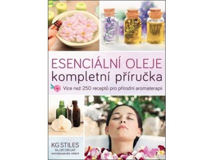 Esenciální oleje Kompletní příručka