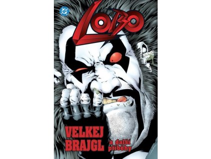 Lobo Velkej brajgl a další příběhy