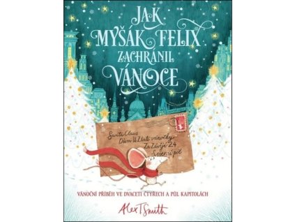 Jak myšák Felix zachránil Vánoce