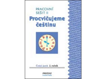 Procvičujeme češtinu Český jazyk 2.ročník Pracovní sešit II