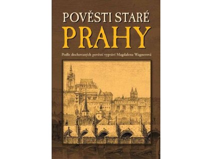 Pověsti staré Prahy