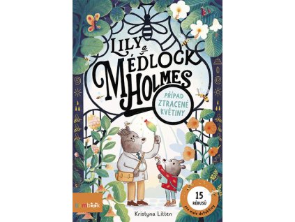 Lily a Méďlock Holmes Případ ztracené květiny
