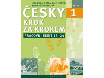 Česky krok za krokem 1 Pracovní sešit Lekce 13–24