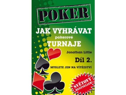 Poker Jak vyhrávat pokerové turnaje Díl 2.