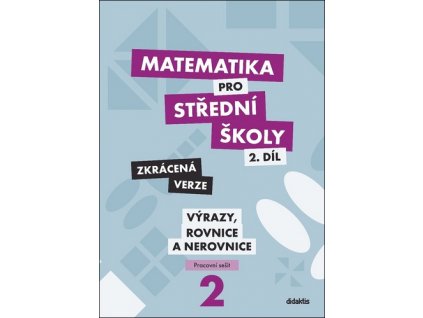 Matematika pro střední školy 2.díl Zkrácená verze