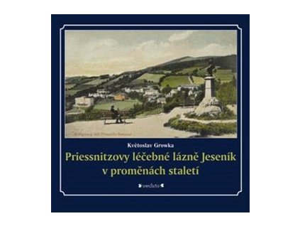 Priessnitzovy léčebné lázně Jeseník v proměnách staletí