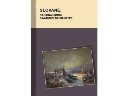 Slované: Nacionalismus a národní stereotypy