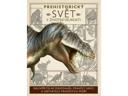 Prehistorický svět v životní velikosti