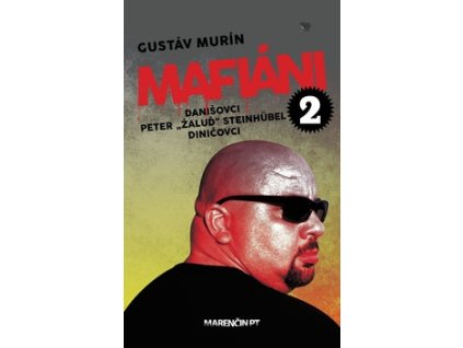 Mafiáni 2 Danišovci Peter ,,Žaluď“ Steinhübel Diničovci