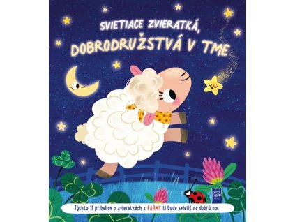 Svietiace zvieratká, dobrodružstvá v tme Zvieratká z farmy