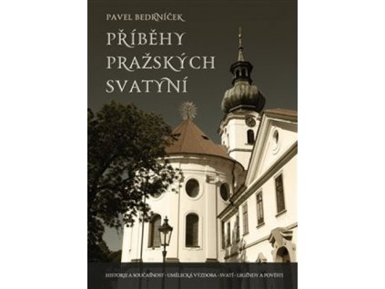 Příběhy pražských svatyní