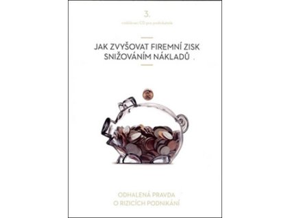 Jak zvyšovat firemní zisk snižováním nákladů   (Audiokniha)