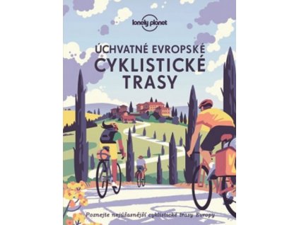 Úchvatné evropské cyklistické trasy