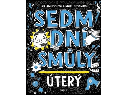 Sedm dní smůly Úterý