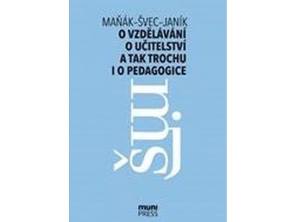 O vzdělávání, učitelství a tak trochu i o pedagogice