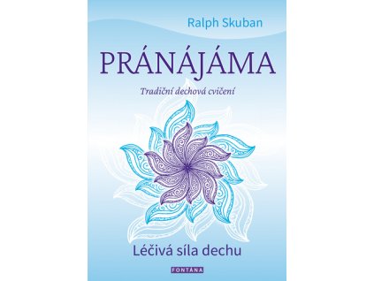 Pránájáma Léčivá síla dechu