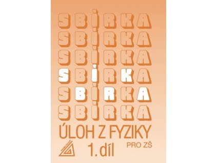 Sbírka úloh z Fyziky 1.díl pro ZŠ