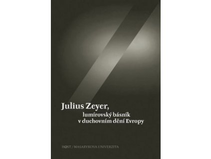 Julius Zeyer, lumírovský básník v duchovním dění Evropy