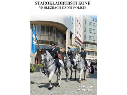 Starokladrubští koně ve službách jízdní polocie