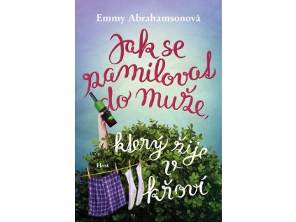 Jak se zamilovat do muže, který žije v křoví