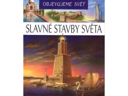 Objevujeme svět Slavné stavby světa