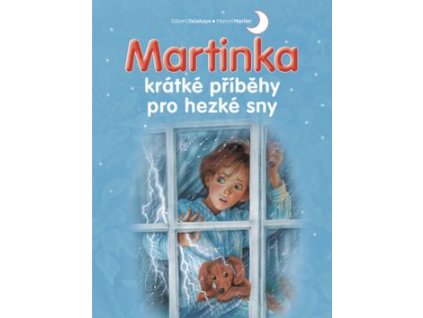 Martinka krátké příběhy pro hezké sny