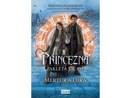 Princezna zakletá v čase Mertur a Lora